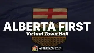 ALBERTA FIRST Town Hall &mdash; The Battle for Alberta&rsquo;s Conservative Movement