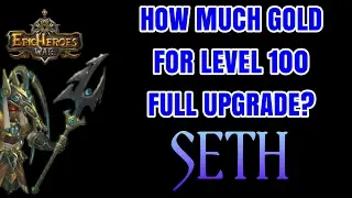 SETH - How much GOLD to UPGRADE him to Lvl 100?