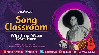 Why Fear When I Am Here | Radio Sai Song Tutor