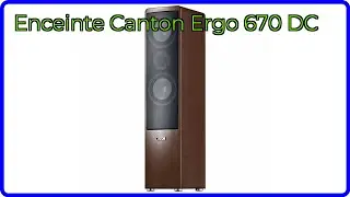 AVIS (2025) : Enceinte Canton Ergo 670 DC. D&Eacute;TAILS ESSENTIELS
