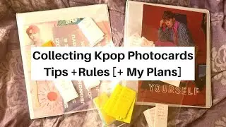 How I Collect Photocards / Tips + Rules for Collecting