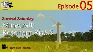 Survival Saturday - Minecraft Resonant Rise 5 - Episode 05 (Live Stream)