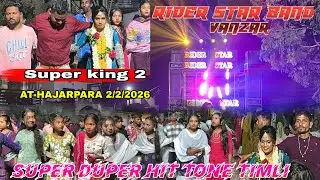 Super king 2 😍Rider star band vanzar Non stop khatali timli song 2/2/2026 At-Hajapara 
