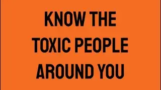 How to SPOT Toxic People