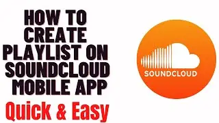 how to create playlist on soundcloud mobile app