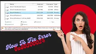 How To Fix Error 0x80300024 | We Couldn't Install Windows in the Location you choose......