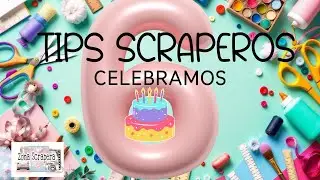 TIPS SCRAPEROS: HAZLO PERFECTO - &iexcl;CELEBRAMOS EL 6&ordm; ANIVERSARIO DE ZONA SCRAPERA!
