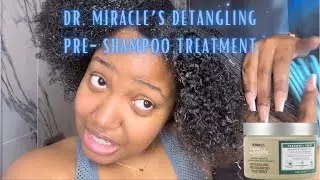 THE SLIP?!?🤩|| Dr. Miracle&rsquo;s Detangling Pre-Shampoo Treatment 🖤