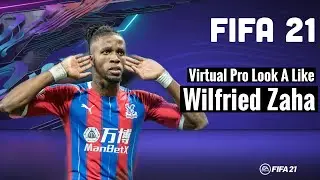 Wilfried Zaha FIFA 21 Pro Clubs Lookalike | Virtual Pro Lookalike Tutorial