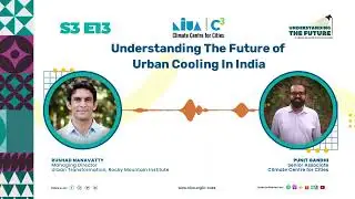 Understanding The Future of Urban Cooling In India | S3E13 | Podcast