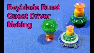 Quest Driver From Beyblade Burst Making | How to make a Beyblade Burst Quest Driver