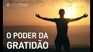 O Poder da Gratidão | Academia Cerebral por André Buric