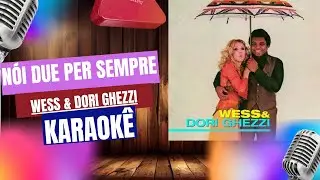 Noi due per sempre - Wess & Dori Ghezzi Kara&ocirc;ke