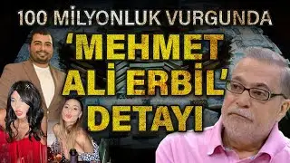 Dinçer Gökçe ile Haberin Detayı | 100 milyonluk vurgunda 'Mehmet Ali Erbil' detayı!