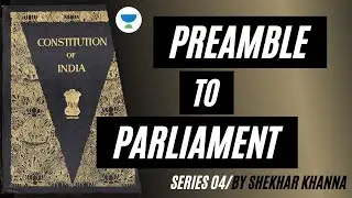 Preamble to Parliament - Series 04 | Indian Polity Practice Session for CDS/CAPF | Shekhar Khanna