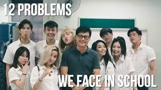 12 PROBLEMS WE FACE IN SCHOOL