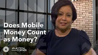 Does Mobile Money Count as Money? | Analytical Corner, Spring Meetings 2022