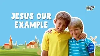 Jesus, Our Example