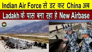 Why China developing new airbase in Shakche near Ladakh ?