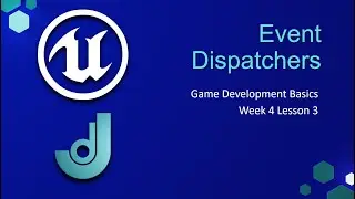 Диспетчеры событий Unreal Engine [Основы разработки игр &mdash; Неделя 4: Урок 3]