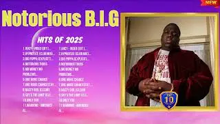 Notorious B.I.G 2025 Chart-Topping Tracks ~ Hot Music ~ Trending Songs