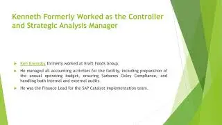 Ken Kremsky Started Filling in as Controller at Kraft Food Inc.