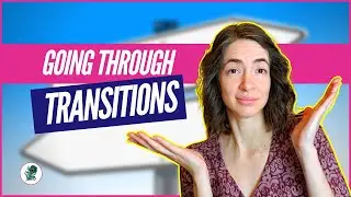 How to Deal with Transitions in Life | Empath's Guide