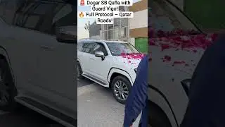 🚨 Dogar SB Qafla Guard Vigo Added in Protocol | Full VIP Entry in Qatar 🇶🇦#dogarmotors #shahzaddogar