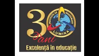 Lumina Institutii de Invatamant 30 ani