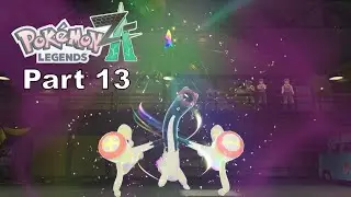 Part 13 of my first play through of Pok&eacute;mon Legends Z-A