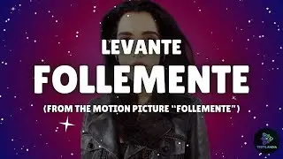 Levante - FOLLEMENTE (from the motion picture 