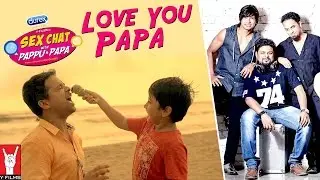 Love You Papa | OST: Se&times; Chat with Pappu & Papa | Superbia feat. Shubh Mukherji | Se&times; Education