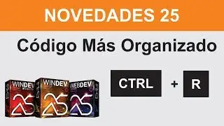 Windev 25 Novedades  -  C&oacute;digo Mejor Organizado con CTRL + R