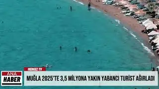 Muğla 2025&rsquo;te 3,5 Milyona Yakın Yabancı Turist Ağırladı