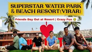 One Day Resort Trip || Fun + Food + Chill 😎 || Superstar Water park & Beach Resort at virar