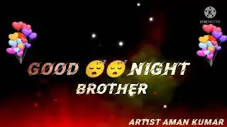 GOOD NIGHT BROTHER / शुभ रात्री भाई @amannewbloggerofficial @amansearchshorts2.0  good 😊😊😊😊 night bro &hearts;️&hearts;️