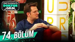 Halit Yerebakan'la Doktor Geldi 74. Bölüm