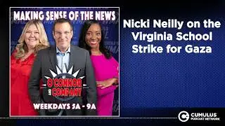 Nicki Neilly on the Virginia School Strike for Gaza | O'Connor & Company