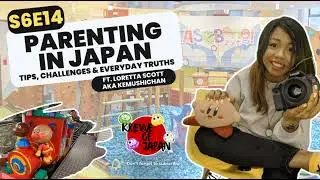 Parenting in Japan: Tips, Challenges & Everyday Truths ft. Loretta Scott aka @kemushichan
