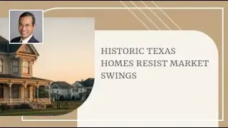 Historic Texas Homes Resist Market Swings