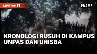 Kronologi Rusuh di Kampus Unpas dan Unisba Bandung I Liputan6