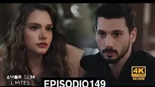 Amor Sem Limites 145. Episódio (Dublagem em Português) HD Review 