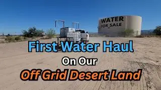 Off-Grid Life Begins! Moving in & Hauling Water to our New Land