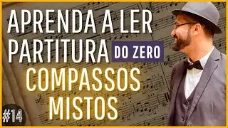 14 - Compassos Mistos: Conheça os compassos de 5 e 7 tempos