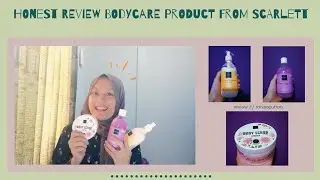 HONEST REVIEW BODYCARE PRODUCTS FROM SCARLETT 🌻 // SCARLETT WHITENING | ranisaputraa