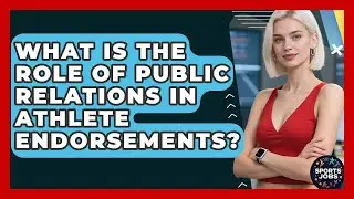 What Is The Role Of Public Relations In Athlete Endorsements? - Sports Jobs