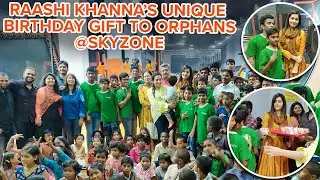 Raashi Khanna's unique Birthday gift to Orphans @Skyzone ||#VamsiShekarCinema