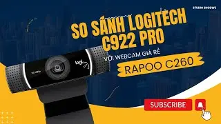 Hẻm Review - Rapoo C260 vs Logitech C922 Pro
