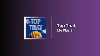 Top That - Me Plus 2 (Official Audio)