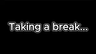 Taking a break from Youtube...